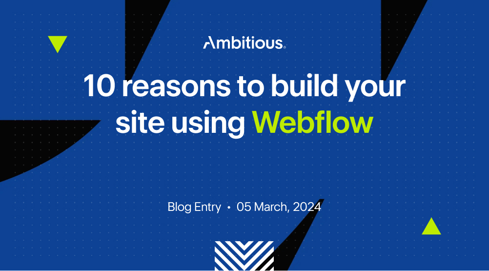 Webflow: 10 Reasons To Build Your Site Using Webflow