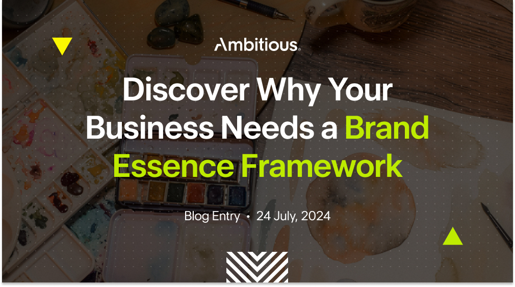 Discover Why Your Business Needs a Brand Essence Framework